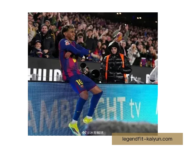 西甲新星亚马尔近期表现稳健，持续提升赛场影响力